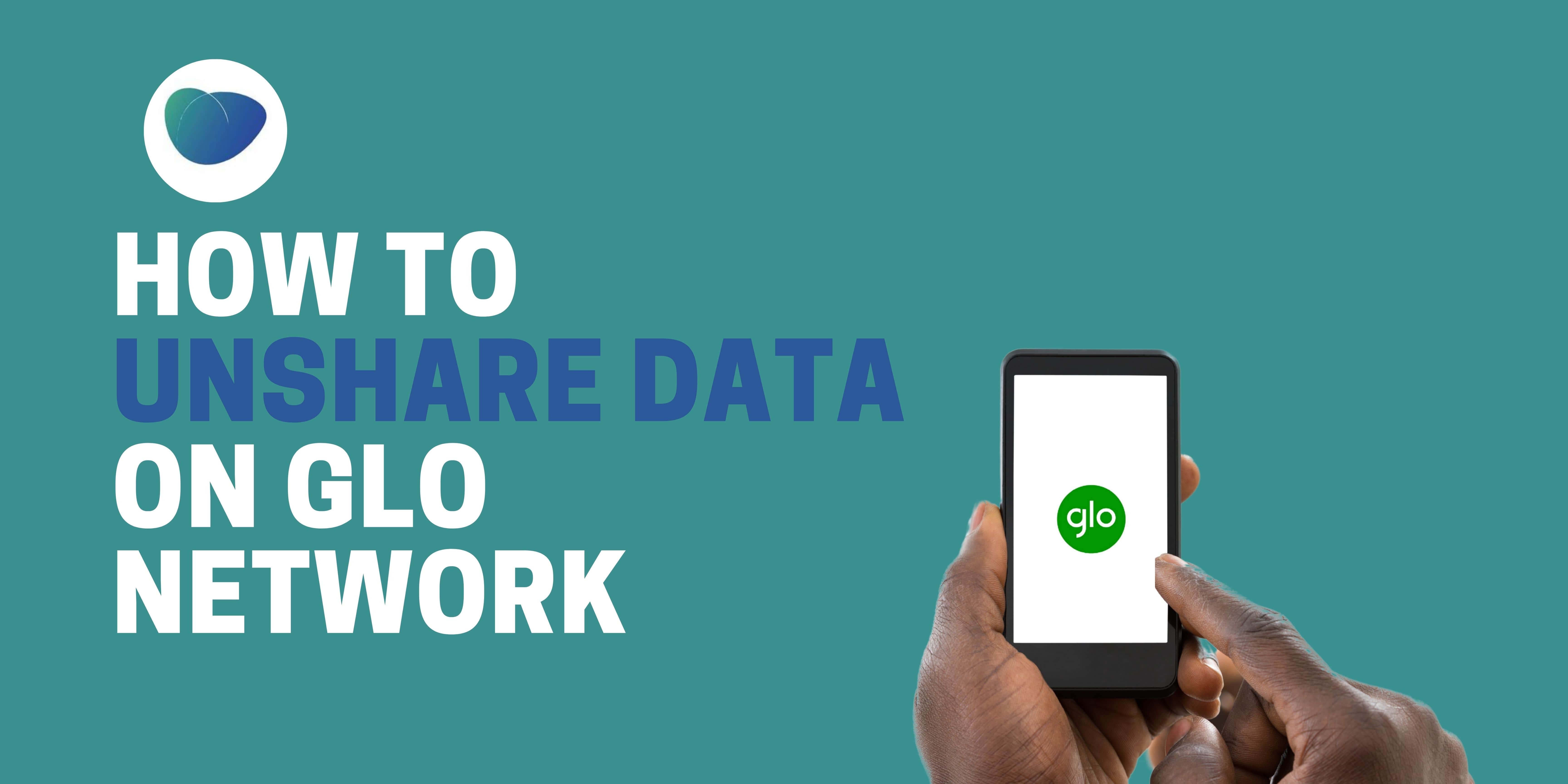 how to unshare data on glo