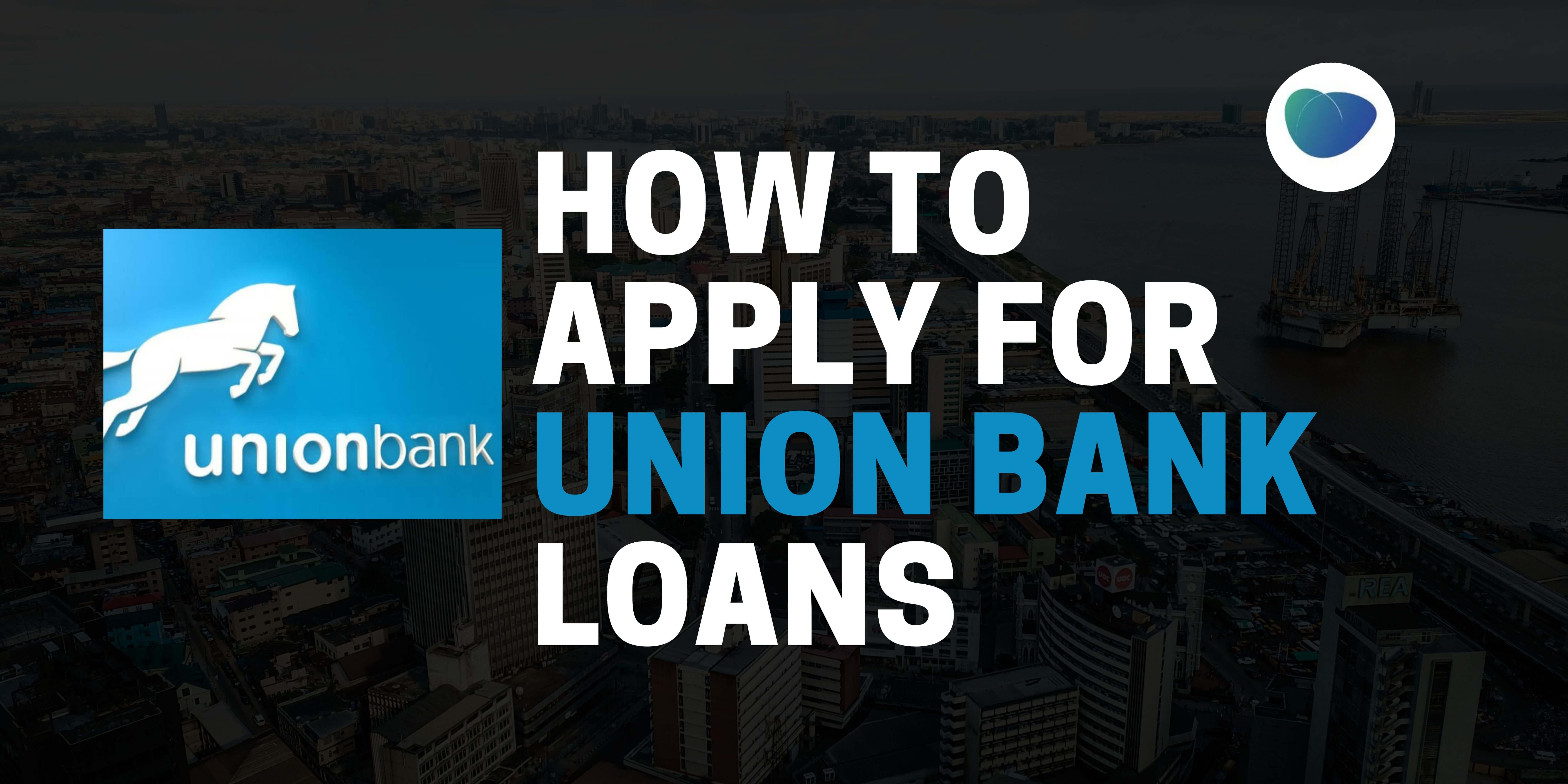How to get a loan from Union Bank - LoanSpot