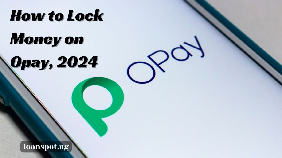 How to lock money on Opay